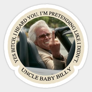 Uncle Baby Billy - Quotes Sticker